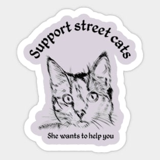 Support your local street cats t-shirt Sticker